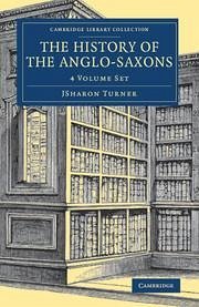 The History of the Anglo-Saxons 4 Volume Set - Turner, Sharon