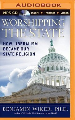 Worshipping the State - Wiker, Benjamin