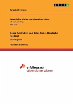 Oskar Schindler und John Rabe. Deutsche Helden? - Hofmann, Benedikt