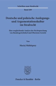 Deutsche und polnische Auslegungs- und Argumentationskultur im Strafrecht - Malolepszy, Maciej