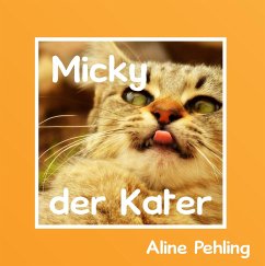 Micky der Kater - Pehling, Aline