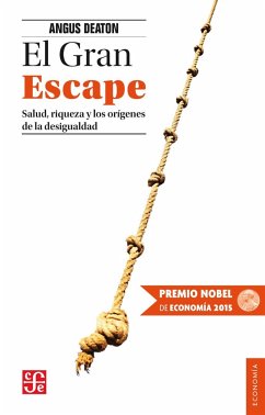 El gran escape : salud, riqueza y los orígenes de la desigualdad - Deaton, Angus