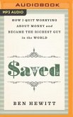 Saved: How I Quit Worrying about Money and Became the Richest Guy in the World