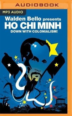 Down with Colonialism!: Walden Bello Presents Ho Chi Minh - Minh, Ho Chi; Bello, Walden