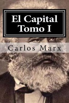 El Capital Tomo I - Marx, Carlos