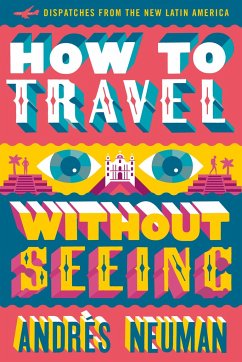 How To Travel Without Seeing - Neuman, Andres