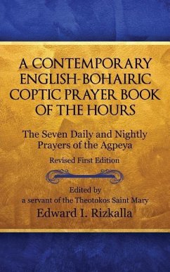 A CONTEMPORARY ENGLISH-BOHAIRIC COPTIC Prayer Book of the Hours - Rizkalla, Edward I.