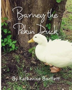 Barney the Pekin Duck - Bartlett, Katherine