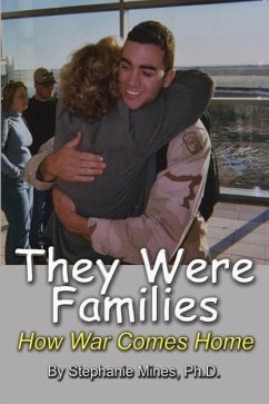 They Were Families: How War Comes Home - Mines, Stephanie