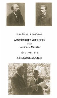Geschichte der Mathematik in Münster - Teil I - Jürgen, Elstrodt; Norbert, Schmitz