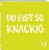 Du bist so knackig - Bild 1