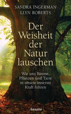 Der Weisheit der Natur lauschen (eBook, ePUB) - Ingerman, Sandra; Roberts, Llyn