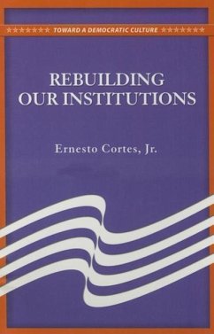 Rebuilding Our Institutions - Cortes, Ernesto