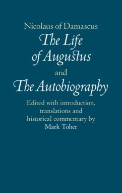 Nicolaus of Damascus: The Life of Augustus and the Autobiography - Nicolaus of Damascus