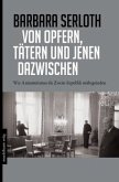 Von Opfern, Tätern und jenen dazwischen