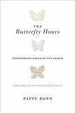 The Butterfly Hours: Transforming Memories Into Memoir