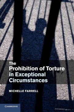 The Prohibition of Torture in Exceptional Circumstances - Farrell, Michelle