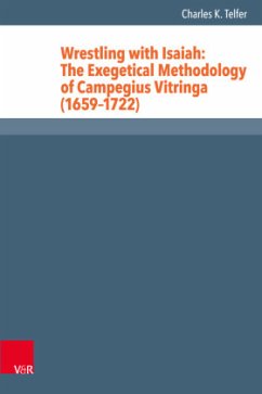 Wrestling with Isaiah: The Exegetical Methodology of Campegius Vitringa (1659-1722) - Telfer, Charles K.