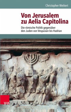 Von Jerusalem zu Aelia Capitolina - Weikert, Christopher