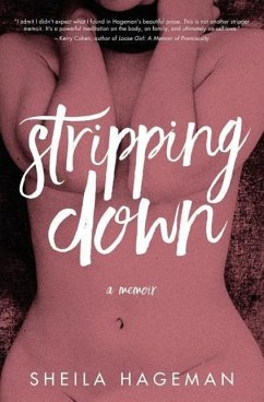 Stripping Down: A Memoir - Hageman, Sheila