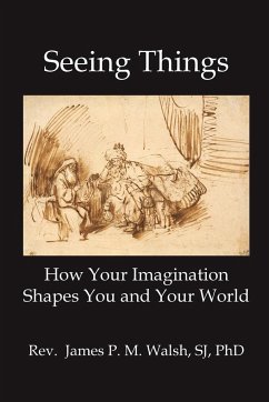 SEEING THINGS - Walsh, James P. M.