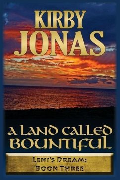 A Land Called Bountiful: Kirby Jonas - Jonas, Kirby Frank