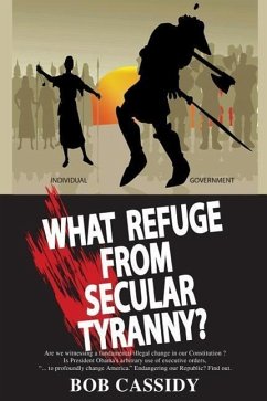 What Refuge from Secular Tyranny? - Cassidy, Bob