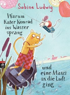 Warum Kater Konrad ins Wasser sprang und eine Maus in die Luft ging / Kater Konrad Bd.1 (eBook, ePUB) - Ludwig, Sabine