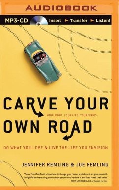 Carve Your Own Road: Do What You Love and Live the Life You Envision - Remling, Jennifer; Remling, Joe