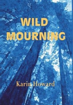 Wild Mourning - Howard, Karin