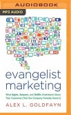 Evangelist Marketing: What Apple, Amazon, and Netflix Understand about Their Customers (That Your Company Probably Doesn't)