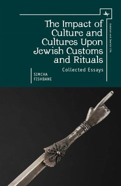 The Impact of Culture and Cultures Upon Jewish Customs and Rituals - Fishbane, Simcha