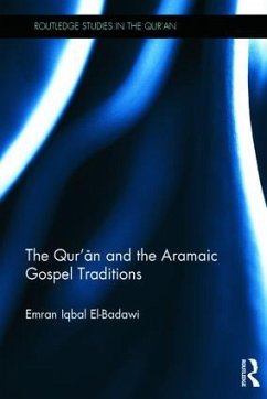 The Qur'an and the Aramaic Gospel Traditions - El-Badawi, Emran (University of Houston, USA)