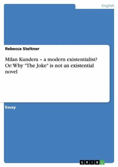 Milan Kundera ¿ a modern existentialist? Or: Why 