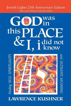 God Was in This Place & I, I Did Not Know-25th Anniversary Ed - Kushner, Rabbi Lawrence (Rabbi Lawrence Kushner)