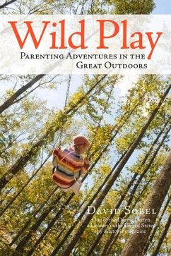 Wild Play: Parenting Adventures in the Great Outdoors - Sobel, David