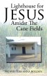 Lighthouse for Jesus Amidst the Cane... - Bild 1