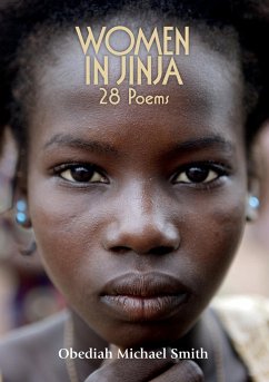 Women in Jinja-28 Poems - Smith, Obediah Michael