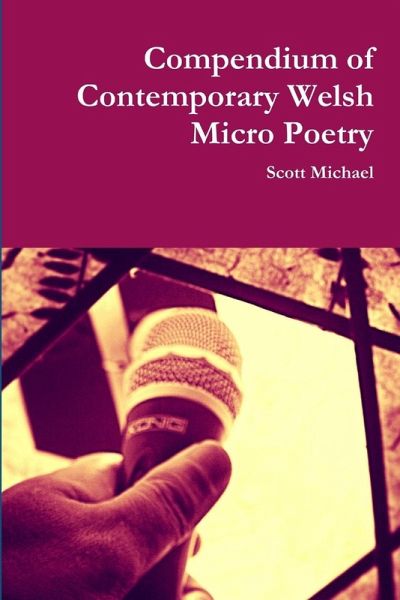 Compendium of Contemporary Welsh Micro Poetry Compendium of Contemporary Welsh Micro Poetry