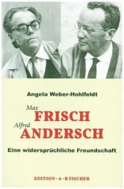Max Frisch Alfred Andersch - Weber-Hohlfeldt, Angela