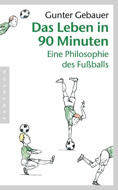 Das Leben in 90 Minuten (eBook, ePUB) - Gebauer, Gunter