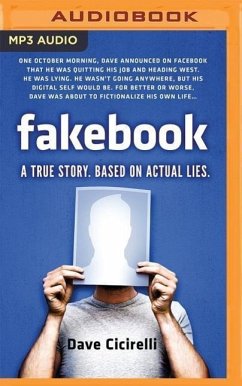 Fakebook: A True Story. Based on Actual Lies - Cicirelli, Dave