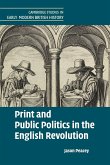 Print and Public Politics in the English Revolution