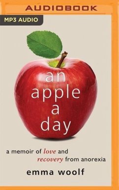 An Apple a Day: A Memoir of Love and Recovery from Anorexia - Woolf, Emma