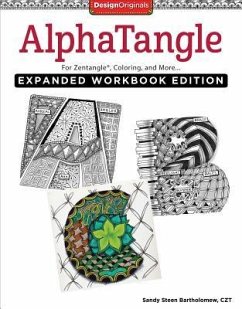 Alphatangle, Expanded Workbook Edition: For Zentangle(r), Coloring, and More - Bartholomew, Sandy Steen