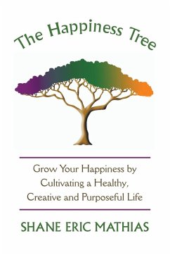 The Happiness Tree - Mathias, Shane Eric