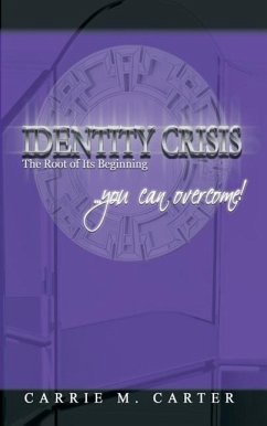 Identity Crisis: The Root of Its Beginning - Carter, Carrie M.