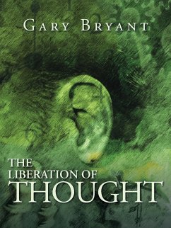 The Liberation of Thought - Bryant, Gary