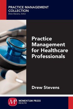 Practice Management for Healthcare Professionals - Stevens, Drew