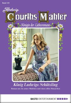 König Ludwigs Schützling / Hedwig Courths-Mahler Bd.119 (eBook, ePUB) - Courths-Mahler, Hedwig